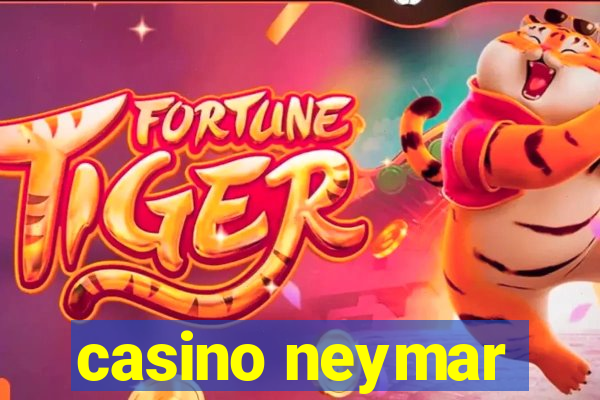 casino neymar