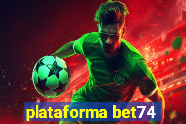 plataforma bet74