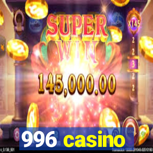 996 casino