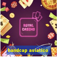 handcap asiatico