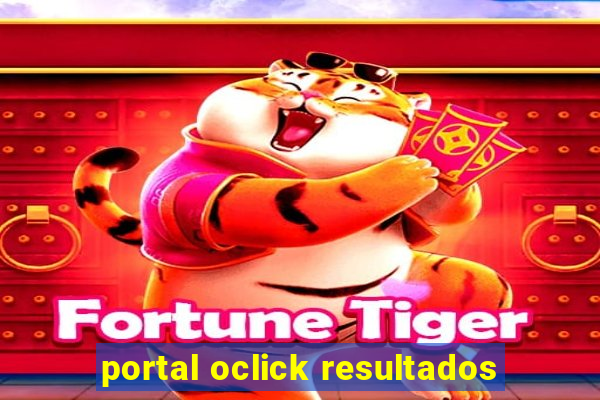 portal oclick resultados