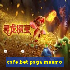 cafe.bet paga mesmo