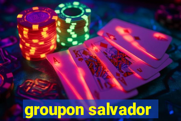 groupon salvador