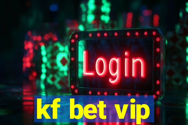 kf bet vip