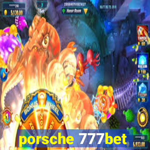 porsche 777bet