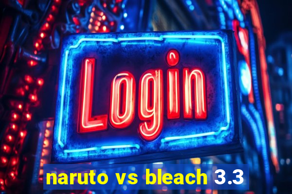 naruto vs bleach 3.3