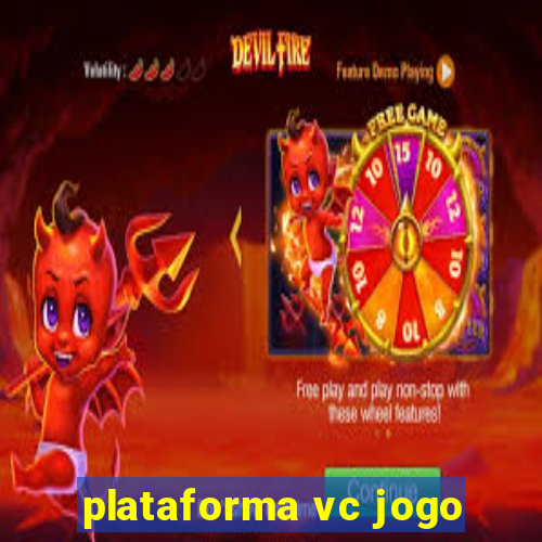 plataforma vc jogo