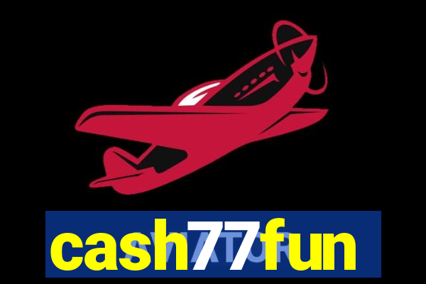 cash77fun