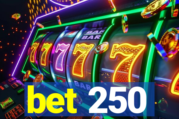 bet 250