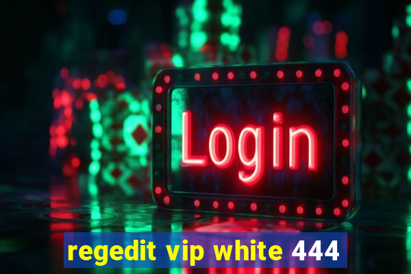 regedit vip white 444