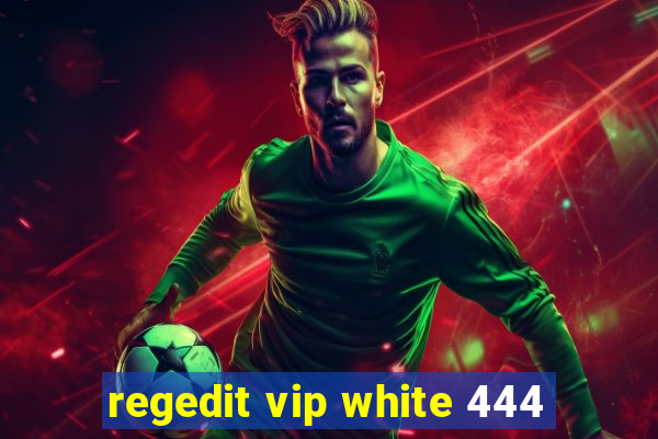 regedit vip white 444