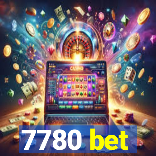 7780 bet