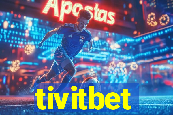 tivitbet