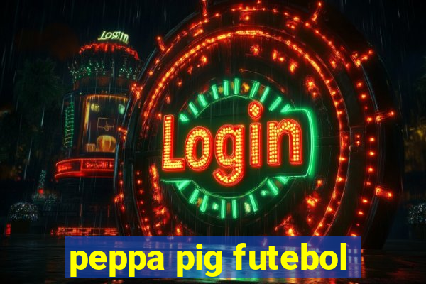 peppa pig futebol