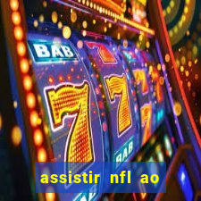 assistir nfl ao vivo gratis