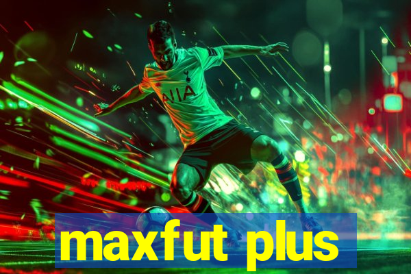 maxfut plus