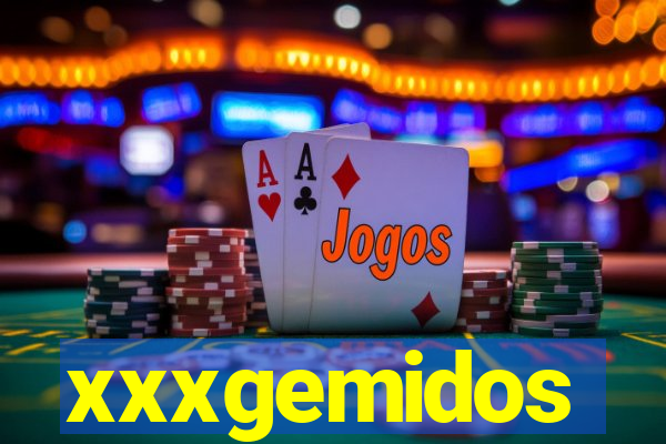 xxxgemidos