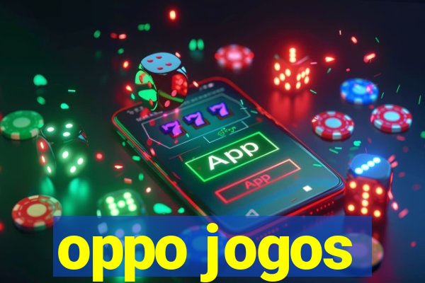 oppo jogos