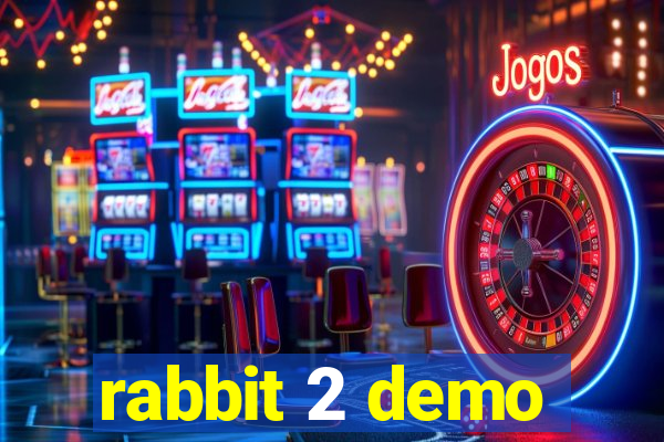 rabbit 2 demo