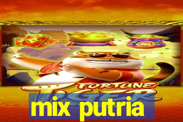 mix putria