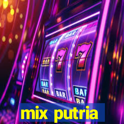 mix putria