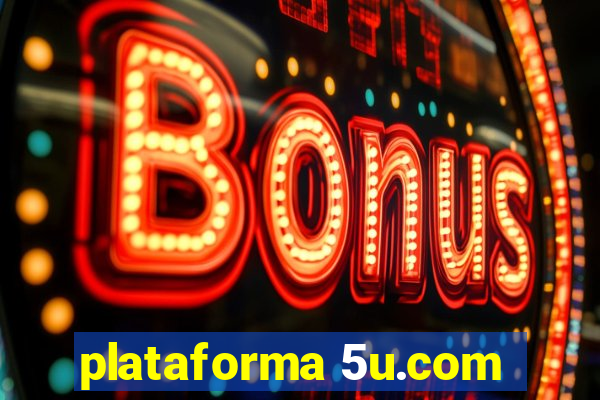 plataforma 5u.com