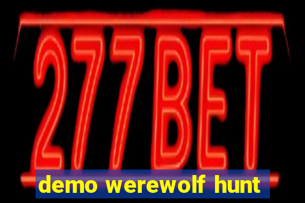 demo werewolf hunt