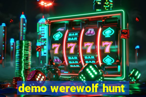 demo werewolf hunt