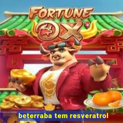 beterraba tem resveratrol