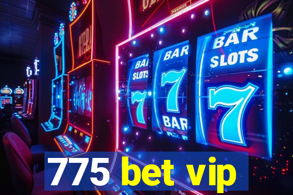 775 bet vip