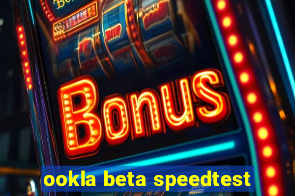 ookla beta speedtest