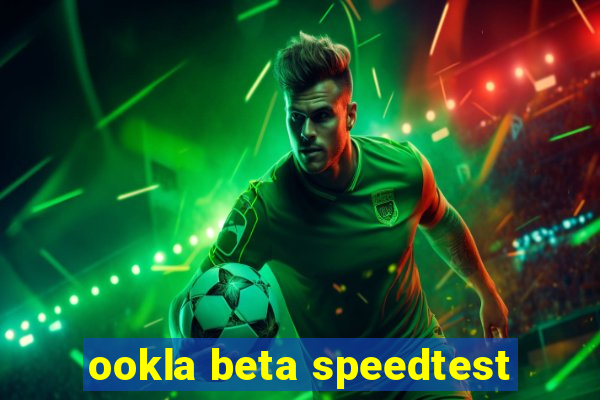 ookla beta speedtest