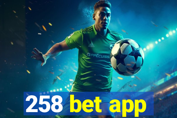 258 bet app