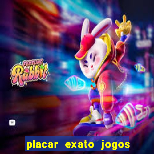 placar exato jogos de hoje