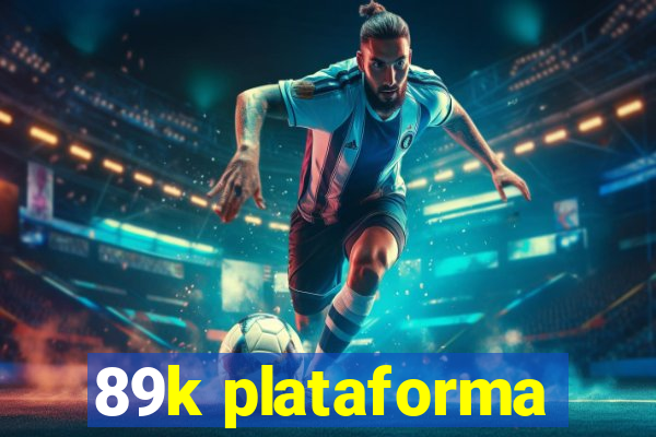 89k plataforma