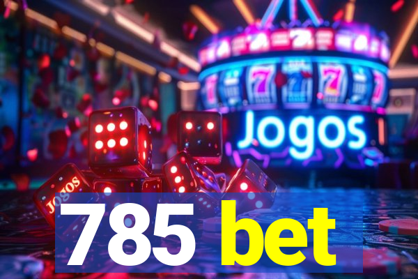 785 bet