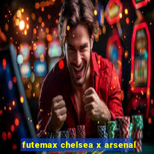 futemax chelsea x arsenal