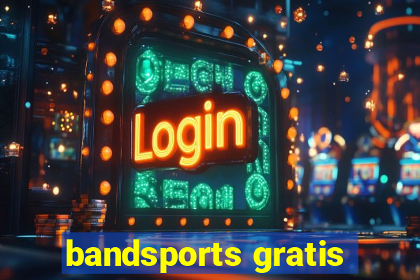 bandsports gratis