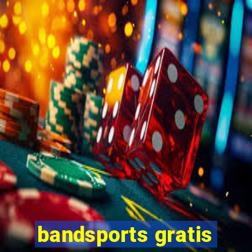 bandsports gratis