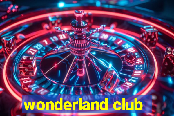 wonderland club