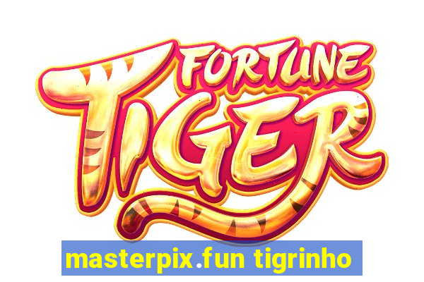 masterpix.fun tigrinho