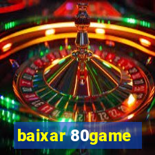 baixar 80game