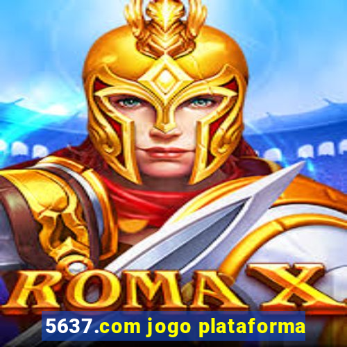 5637.com jogo plataforma