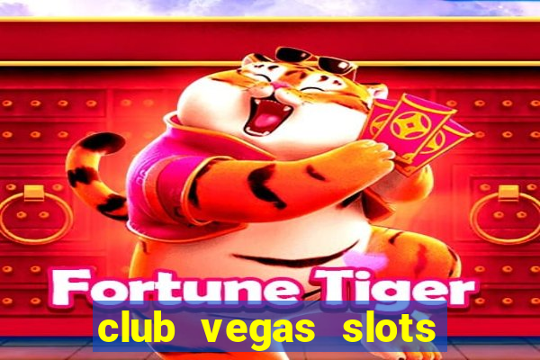 club vegas slots casino games 777