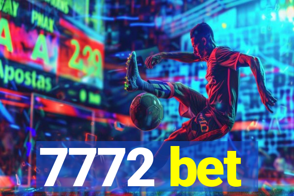 7772 bet