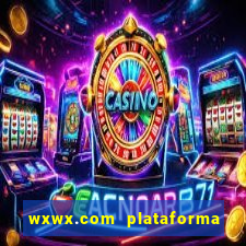 wxwx.com plataforma de jogos