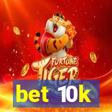 bet 10k