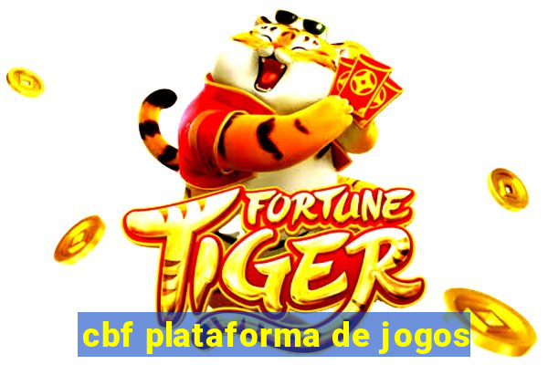 cbf plataforma de jogos