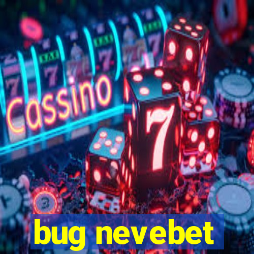 bug nevebet