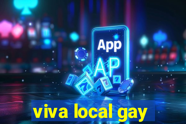 viva local gay